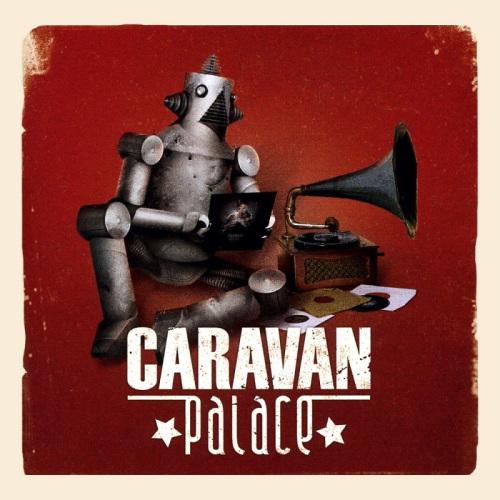 CARAVAN PALACE - CARAVAN PALACECARAVAN PALACE - CARAVAN PALACE.jpg